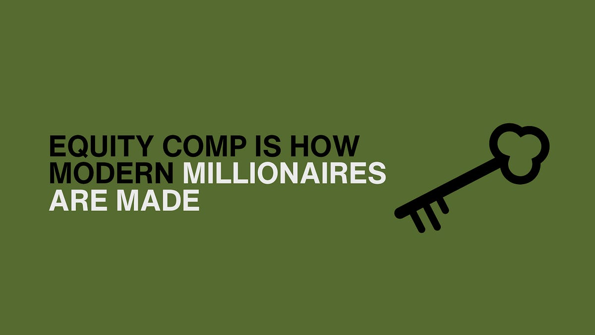 Equity Compensation Is How Modern Millionaires Are Made