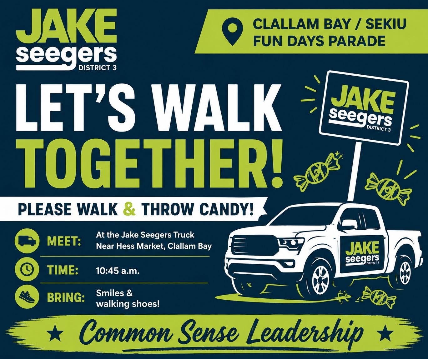 May be an image of car and text that says 'CLALLAM BAY / SEKIU FUN DAYS PARADE JAKE seegers DISTRICT 3 LET'S WALK TOGETHER! ចឡយាយ PLEASE WALK THROW CANDY! JAKE seegers ers DISTRICT3 MEET: At the Jake Seegers Truck Near Hess Market, Clallam Bay TIME: 10:45 a.m. 豚 BRING: JAKE seegers Smiles & walking shoes! タ田マ Common Sense Leadership' May be an image of car and text that says 'CLALLAM BAY / SEKIU FUN DAYS PARADE JAKE seegers DISTRICT 3 LET'S WALK TOGETHER! ចឡយាយ PLEASE WALK THROW CANDY! JAKE seegers ers DISTRICT3 MEET: At the Jake Seegers Truck Near Hess Market, Clallam Bay TIME: 10:45 a.m. 豚 BRING: JAKE seegers Smiles & walking shoes! タ田マ Common Sense Leadership'