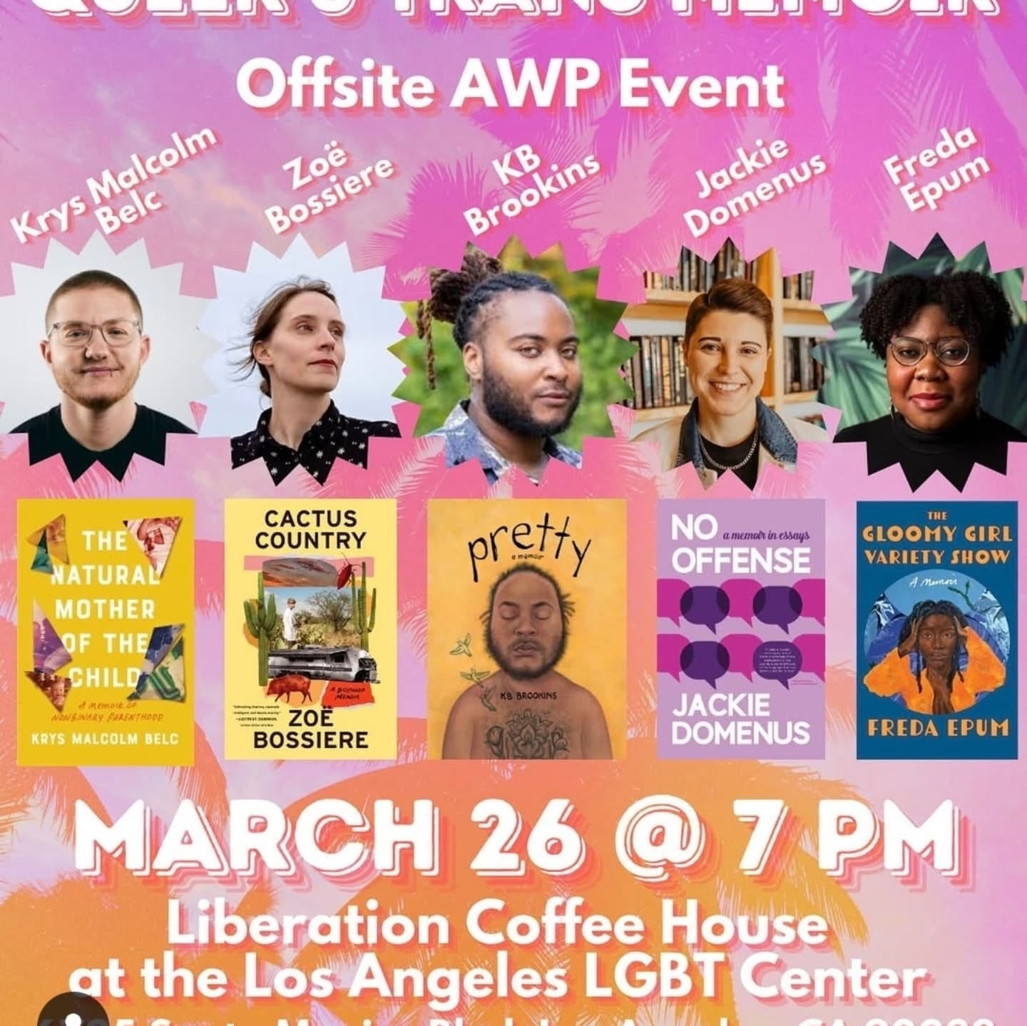 Photo shared by Freda Ndidi Epum on March 21, 2025 tagging @krysbelc, @earthtokb, and @jackie.d.writes. May be an image of 7 people, poster, magazine and text that says 'Offsite AWP Event Malcolm Krys Belc Bossiere Bossiere Zoë Brookins Brookins KB Domenus Domenus Jackie Jackie Freda Epum Epum CACTUS COUNTRY THE NATURAL MOTHER OF THE MCHILD иT KRYS MALCOLM BELC NO อ.สมกาต eлиTe elaya OFFENSE pretty GLOOMY GIRL VARIETY SHOW иK ZOE BOSSIERE JACKIE DOMENUS FREDA EPUM MARCH 26 @ @7PM PM Liberation Liber Coffee House at the Los Angeles LGBT Center'.