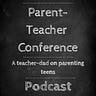 Parent-Teacher Conference: A teacher-dad on parenting teens