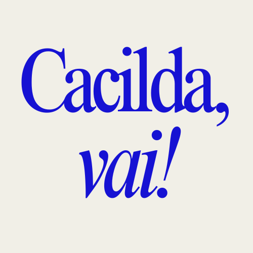 Cacilda, vai!