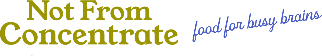 Not From Concentrate