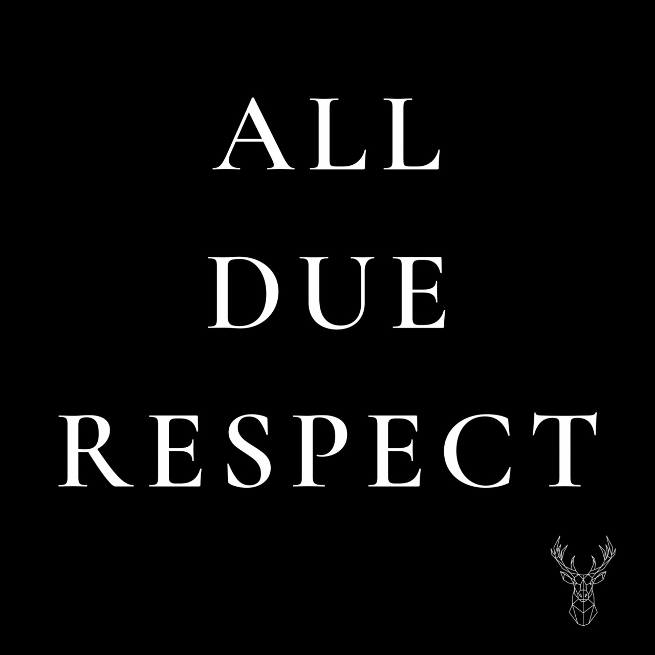 All Due Respect