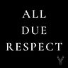 All Due Respect