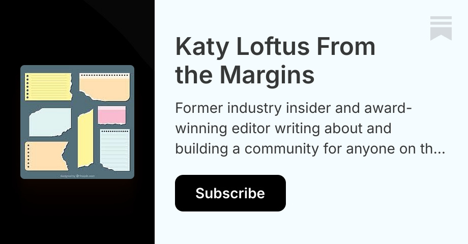 Katy Loftus From the Margins | Substack