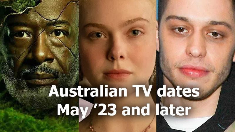May '23 and later: Aussie TV dates for 136 new shows May '23 and later: Aussie TV dates for 136 new shows