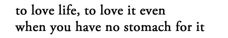 metamorphesque — — The Thing Is, Ellen Bass [text ID: to love...