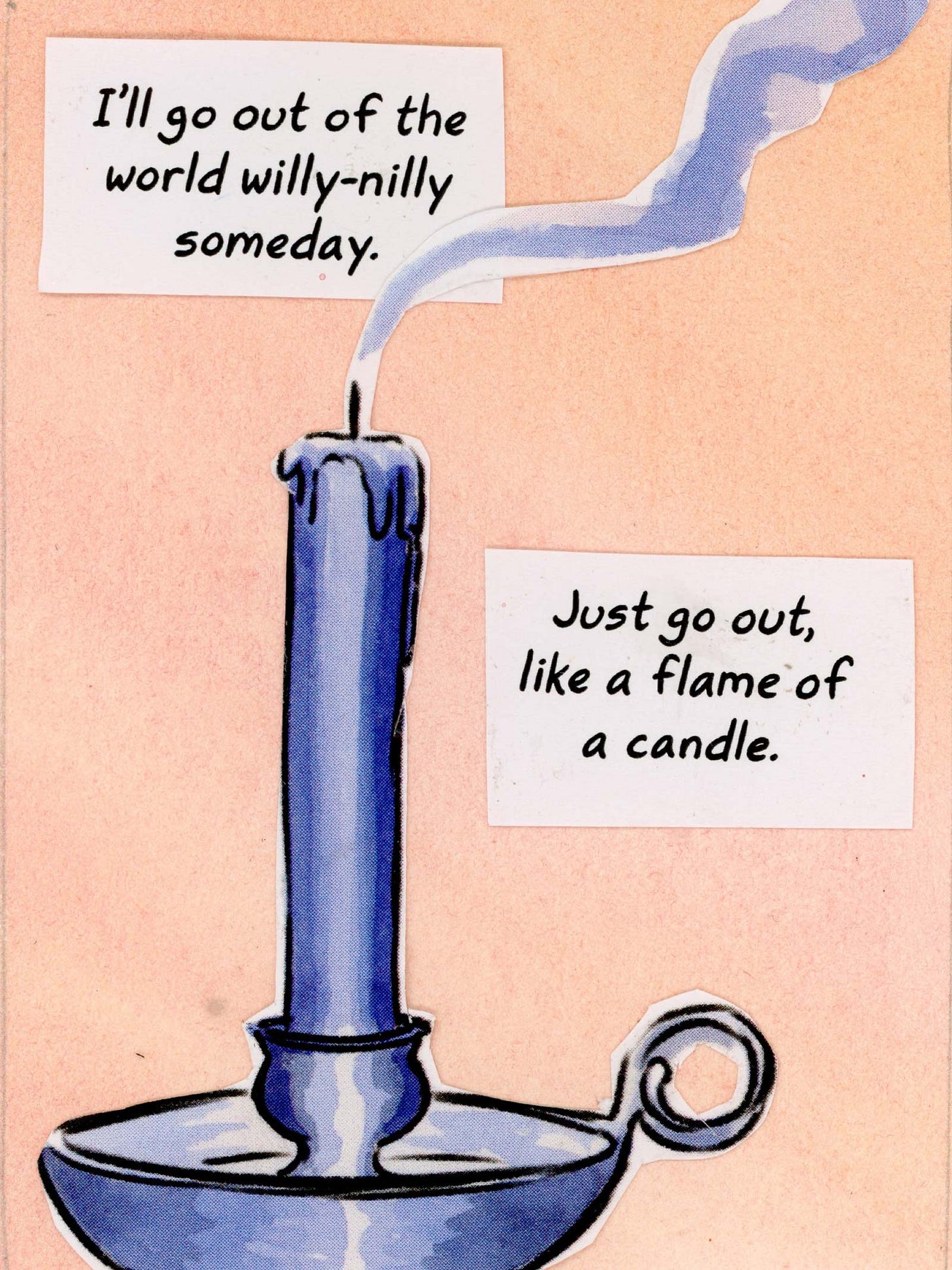 Watercolor comic page by graphic novelist K. Woodman-Maynard that reads, “I’ll go out of the world willy nilly someday. Just go out, like a flame of a candle.” 