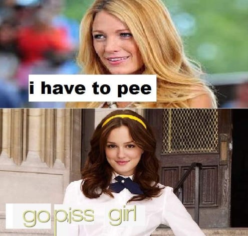 Gossip Girl Title Remixes / Go Piss Girl | Know Your Meme