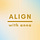 Align With Anna®️ by Anna Ortiz-Aragon