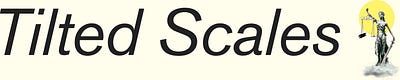 Tilted Scales