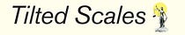 Tilted Scales