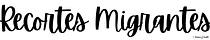 Recortes Migrantes