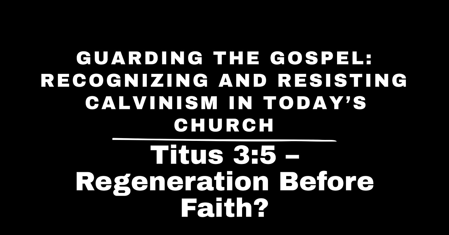 Titus 3:5 – Regeneration Before Faith?