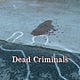 Dead Criminals
