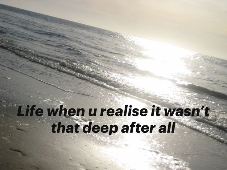 This may contain: a quote on the beach saying life when u reaise it was't that deep after all