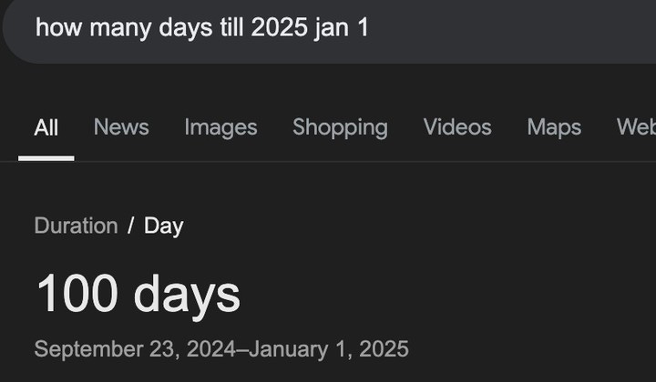 Photo by Kay | 쿨짹 | 보고듣고읽고쓰는 사람 on September 23, 2024. May be a meme of calendar and text that says 'how many days days till 2025 jan 1 All News Images Shopping Videos Maps Duration / Day Wel 100 days September 23, 2024-a 1, 2025'.