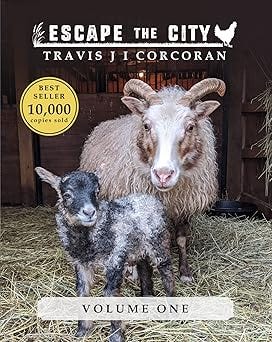 Escape the City volume 1 (Escape the City: A How-To Homesteading Guide)
