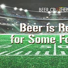 Beer is Ready for Some Football