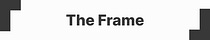 The Frame