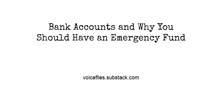 Banks Accounts and Why You Should Have an Emergency Fund