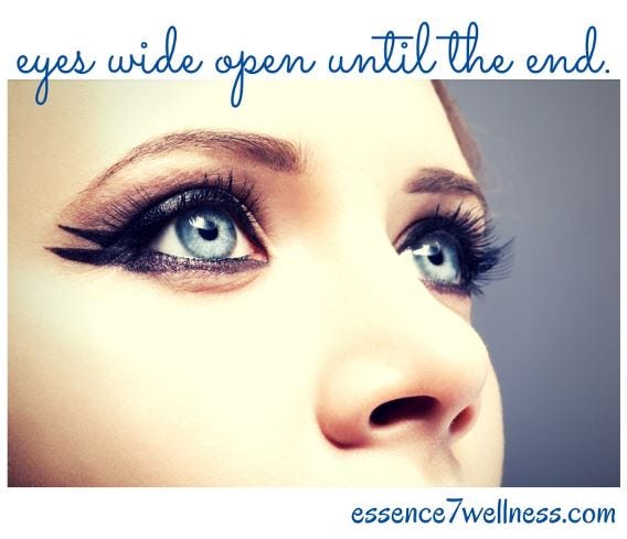 eyes wide open until the end. eyes wide open until the end.