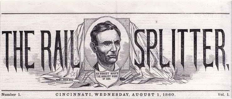 Image: “The Railsplitter” Cincinnati, August 1, 1860. Lincoln campaign newspaper mast-head. Reproduction 