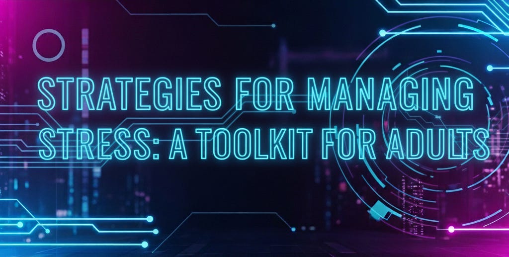 Strategies for Managing Stress: A Toolkit for Adults