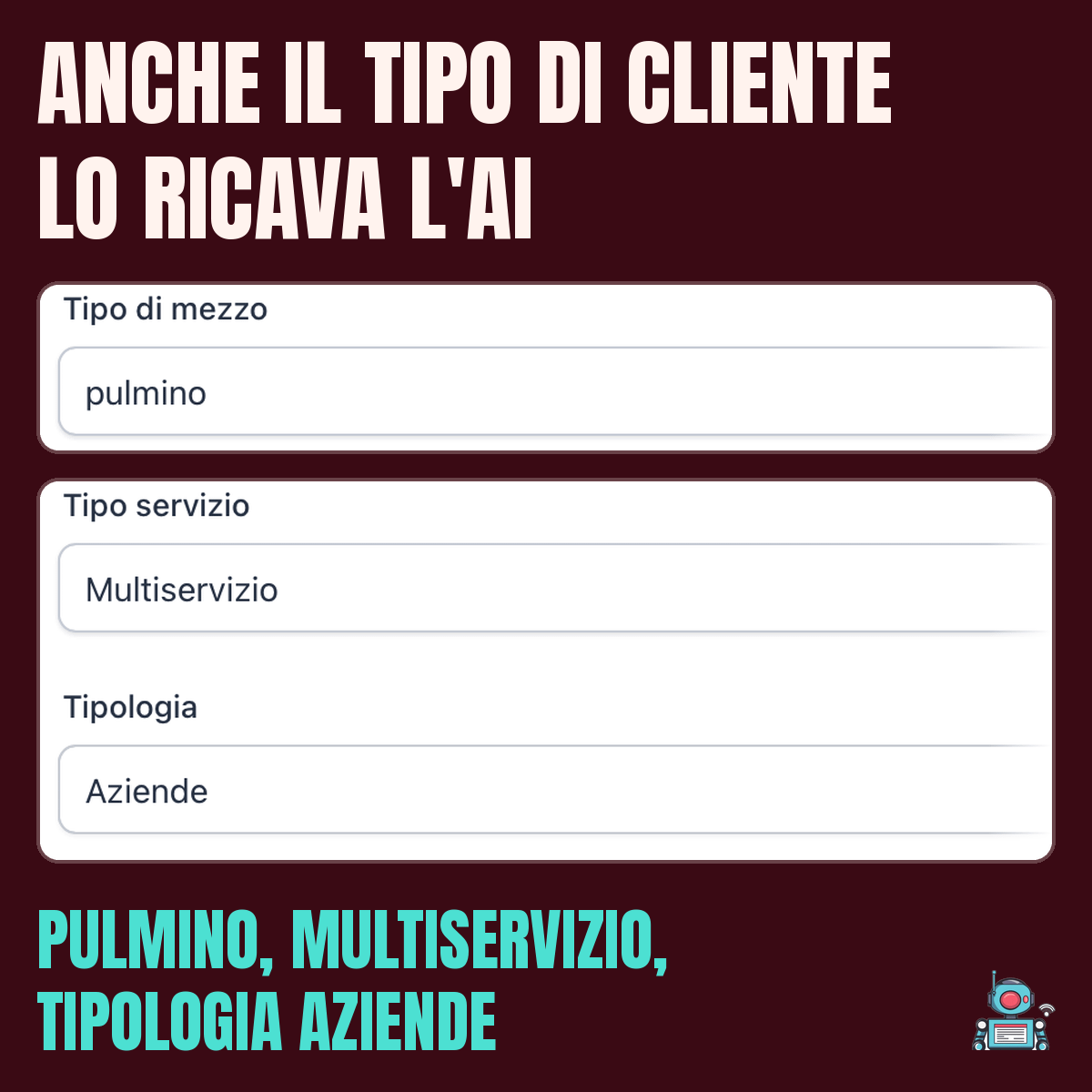 Campi della scheda compilati dall’AI: tipo di mezzo pulmino, tipo di servizio multiservizio, tipologia Aziende Campi della scheda compilati dall’AI: tipo di mezzo pulmino, tipo di servizio multiservizio, tipologia Aziende