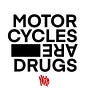 MOTORCYCLES ARE DRUGS's avatar