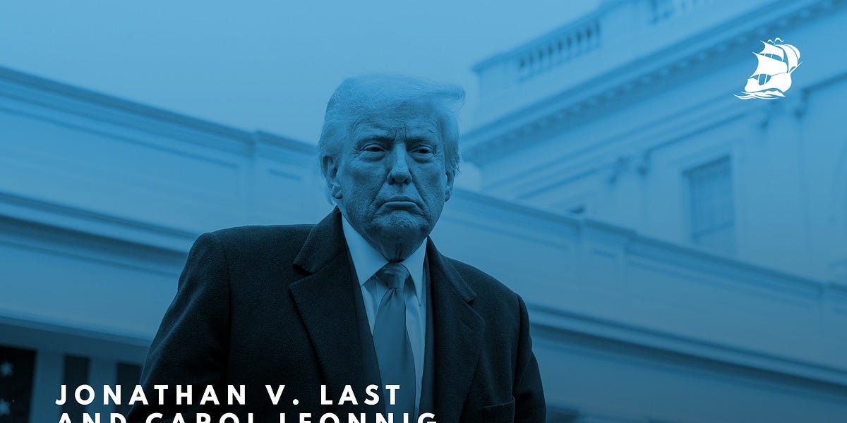 Jonathan V. Last and Carol Leonnig: The Danger of a Weakened Bully