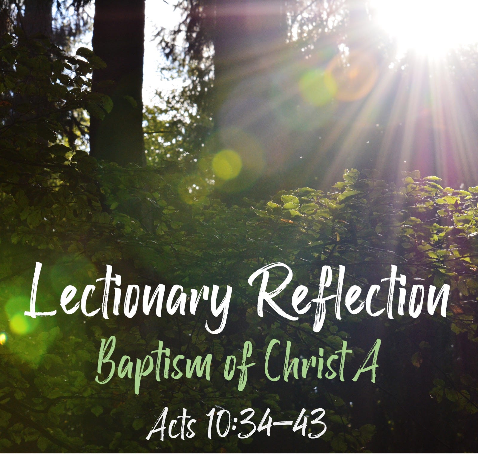 Lectionary Reflection for Baptism of Christ A on Acts 10:34-43