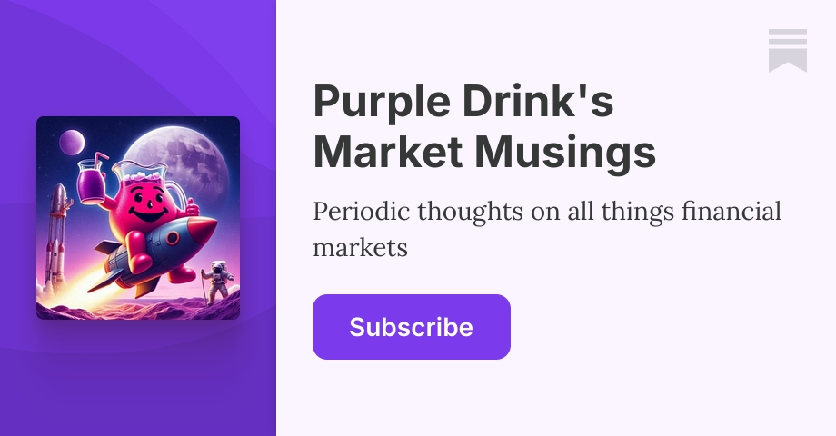Purple Substack Purple Drink's Market Musings | PurpleDrinkCapital | Substack