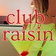 club raisin