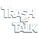 Trash Talk