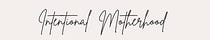 Intentional Motherhood