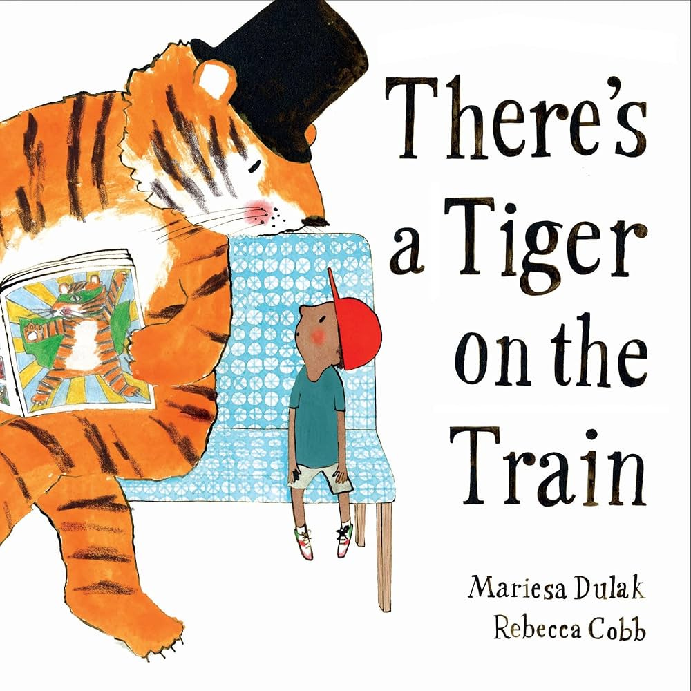 There's a Tiger on the Train : Dulak, Mariesa, Cobb, Rebecca: Amazon.co.uk:  Books