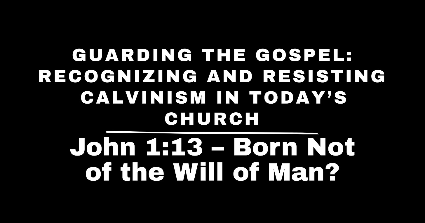 John 1:13 – “Born Not of the Will of Man?”