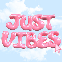 just vibes