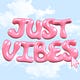 just vibes