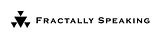 Fractally Speaking