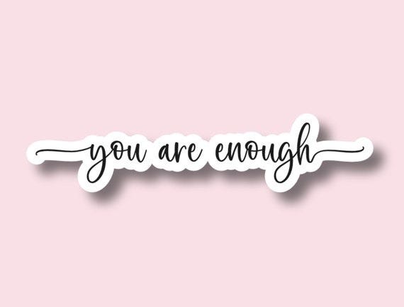 You Are Enough Sticker, Laptop Decal, Gift for Her, Laptop Stickers, Tumbler Stickers, Water Bottle Sticker, Inspirational Quotes, Car, - Etsy You Are Enough Sticker, Laptop Decal, Gift for Her, Laptop Stickers, Tumbler Stickers, Water Bottle Sticker, Inspirational Quotes, Car, - Etsy