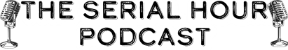 The Serial Hour Podcast