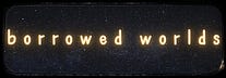 borrowed worlds