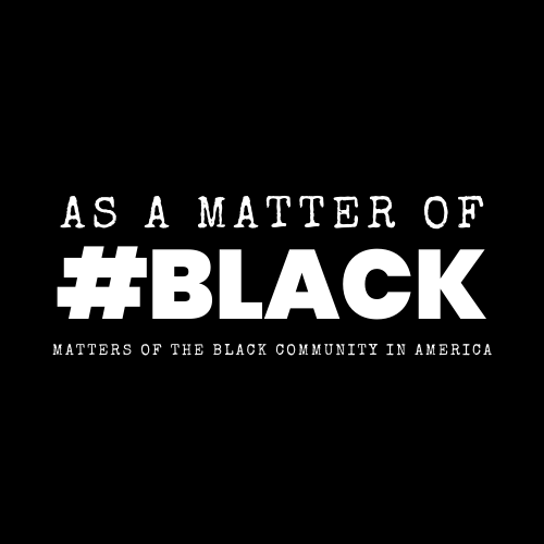 "As a Matter of BLACK"