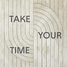 Take Your Time