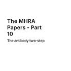 The MHRA Papers - Part 10