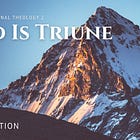 God Is Triune: Introduction