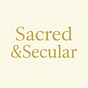 Sacred & Secular 