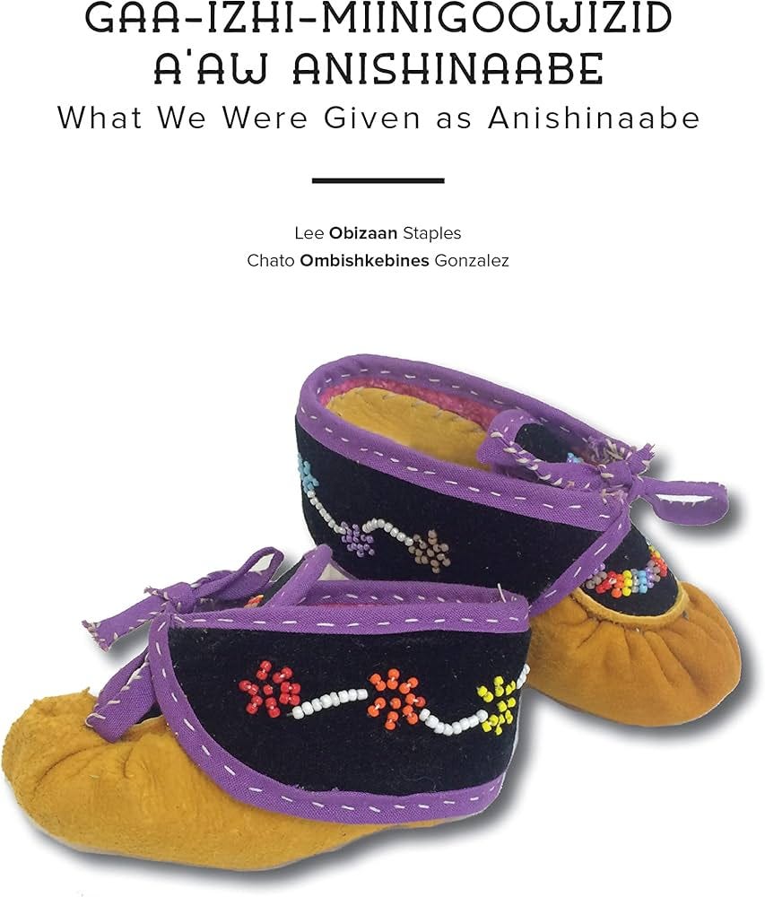 Gaa-izhi-miinigoowizid a'aw Anishinaabe: What We Were Given as Anishinaabe  (Multilingual Edition)
